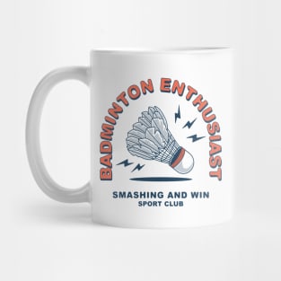 Badminton Enthusiast, Smashing and Win Mug